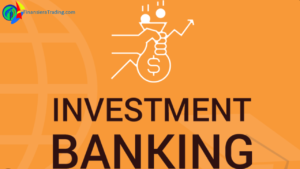 Read more about the article Investment Banking: