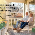 Why Passive Income Is the Secret to Retiring Comfortably in Any Economy